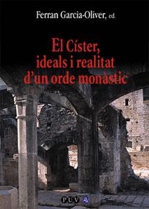 CÍSTER, IDEALS I REALITAT D'UN ORDE MONÀSTIC, EL | 9788437052458 | VARIOS AUTORES