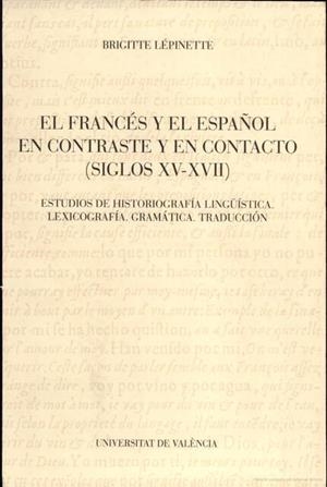 FRANCÉS Y EL ESPAÑOL EN CONTACTO Y EN CONTRASTE (SIGLOS XV-XVII), EL | 9788437047065 | LÉPINETTE, BRIGITTE