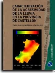 CARACTERIZACIÓN DE LA AGRESIVIDAD DE LA LLUVIA EN LA PROVINCIA DE CASTELLÓN | 9788480214315 | MATEU MAHIQUES, JORGE