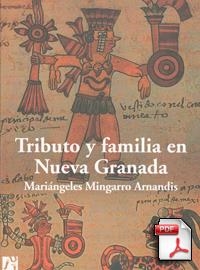 TRIBUTO Y FAMILIA EN NUEVA GRANADA | 9788480214643 | MINGARRO ARNANDIS, MARÍA ÁNGELES