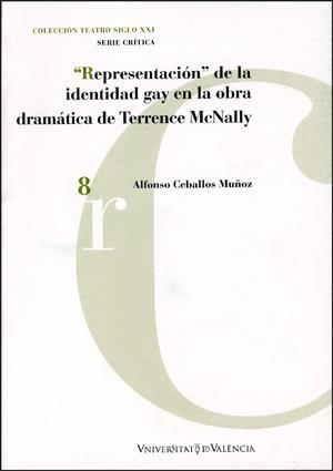 REPRESENTACIÓN DE LA IDENTIDAD GAY EN LA OBRA DRAMÁTICA DE TERRENCE MCNALLY | 9788437059136 | CEBALLOS MUÑOZ, ALFONSO