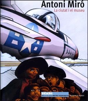 ANTONI MIRÓ. LA CIUTAT I EL MUSEU | 9788437061061 | HUERTA, RICARD