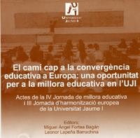 CAMÍ CAP A LA CONVERGÈNCIA EDUCATIVA A EUROPA: UNA OPORTUNITAT PER A LA MILLORA EDUCATIVA EN L'UJI, EL | 9788480215343