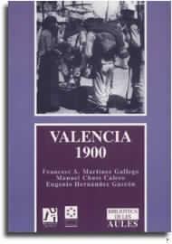 VALENCIA 1900 | 9788480213486 | CHUST CALERO, MANUEL / HERNÁNDEZ GASCÓN, EUGENIO / MARTÍNEZ GALLEGO, FRANCESC ANDREU