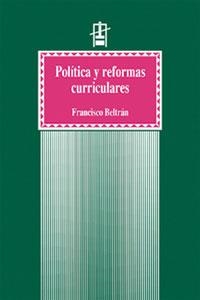 POLÍTICA Y REFORMAS CURRICULARES | 9788437007991 | BELTRÁN LLAVADOR, FRANCISCO