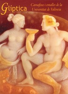 GLÍPTICA: CAMAFEUS I ENTALLES DE LA UNIVERSTITAT DE VALÈNCIA | 9788437049281 | VARIOS AUTORES