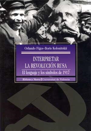 INTERPRETAR LA REVOLUCIÓN RUSA | 9788437049267 | FIGES, ORLANDO / KOLONITSKII, BORIS