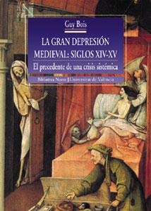GRAN DEPRESIÓN MEDIEVAL, LA : SIGLOS XIV-XV | 9788437045757 | BOIS, GUY