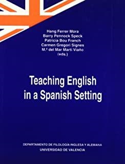 TEACHING ENGLISH IN A SPANISH SETTING | 9788437052403 | BOU FRANCH, PATRICIA / FERRER MORA, HANG / PENNOCK SPECK, BARRY