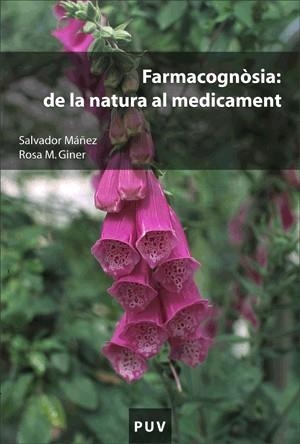 FARMACOGNÒSIA: DE LA NATURA AL MEDICAMENT | 9788437061900 | GINER PONS, ROSA MARIA / MÁÑEZ ALIÑO, SALVADOR