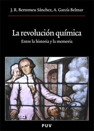 REVOLUCIÓN QUÍMICA, LA | 9788437065496 | BERTOMEU, JOSÉ R. / GARCÍA BELMAR, ANTONIO