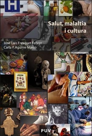 SALUT, MALALTIA I CULTURA | 9788437063287 | AGUIRRE MARCO, CARLA P. / FRESQUET FEBRER, JOSÉ LUIS
