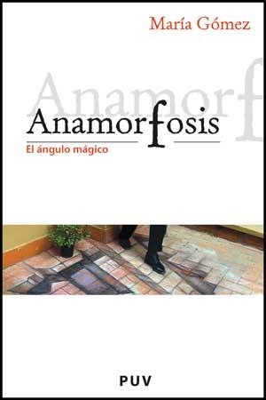 ANAMORFOSIS | 9788437071428 | GÓMEZ RODRIGO, MARIA