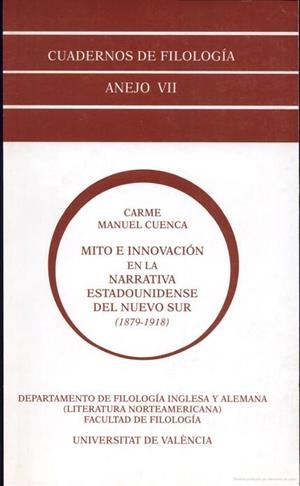 MITO E INNOVACIÓN EN LA NARRATIVA ESTADOUNIDENSE DEL NUEVO SUR (1879-1918) | 9788437015347 | MANUEL CUENCA, CARME