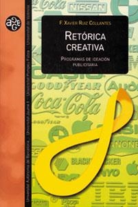 RETÓRICA CREATIVA | 9788437042107 | RUIZ COLLANTES, FRANCESC XAVIER