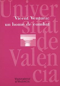 VICENT VENTURA: UN HOME DE COMBAT | 9788437034584 | VARIOS AUTORES