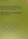 REVOQUES Y ESTUCADOS. TEORÍA Y PRÁCTICA | 9788483012840 | ESPUGA BELLAFONT, JAUME / BERASATEGUI BERASATEGUI, DELFINA / GIBERT ARMENGOL, VICENÇ