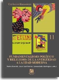 FUNDAMENTALISMO POLÍTICO Y RELIGIOSO: DE LA ANTIGÜEDAD A LA EDAD MODERNA | 9788480214452 | FERRER MAESTRO, JUAN JOSÉ