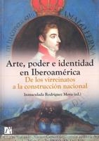ARTE, PODER E IDENTIDAD EN IBEROAMÉRICA. DE LOS VIRREINATOS A LA CONSTRUCCIÓN NACIONAL | 9788480216470 | MÍNGUEZ CORNELLES, VÍCTOR MANUEL