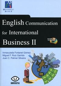 ENGLISH COMMUNICATION FOR INTERNATIONAL BUSINESS II | 9788480216401 | FORTANET GÓMEZ, INMACULADA / PALMER SILVEIRA, JUAN CARLOS / RUIZ GARRIDO, MIGUEL FRANCISCO