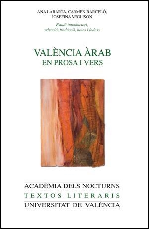 VALÈNCIA ÀRAB EN PROSA I VERS | 9788437081328 | BARCELÓ TORRES, CARMEN / LABARTA GÓMEZ, ANA MARÍA / VEGLISON ELIAS DE MOLINS, JOSEFINA