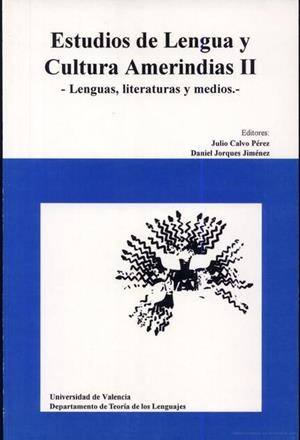 ESTUDIOS DE LENGUA Y CULTURA AMERINDIAS II. LENGUAS, LITERATURAS Y MEDIOS | 9788437038629 | CALVO PÉREZ, JULIO