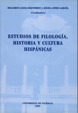 ESTUDIOS DE FILOLOGÍA, HISTORIA Y CULTURA HISPÁNICAS | 9788437045580 | VARIOS AUTORES