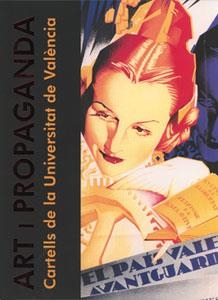 ART I PROPAGANDA | 9788437052731 | ALCAIDE DELGADO, JOSÉ LUIS / ESCRICHE SORIANO, MARGARITA / PÉREZ ROJAS, JAVIER