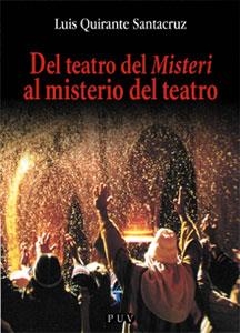 DEL TEATRO DEL MISTERI AL MISTERIO DEL TEATRO | 9788437051499 | QUIRANTE SANTACRUZ, LUIS