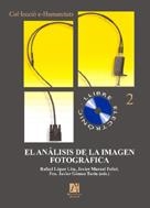 ANÁLISIS DE LA IMAGEN FOTOGRÁFICA, EL | 9788480215220 | MARZAL FELICI, JOSE JAVIER