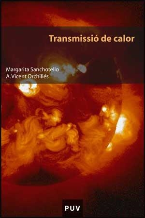 TRANSMISSIÓ DE CALOR | 9788437066493 | ORCHILLÉS, A. VICENT / SANCHOTELLO, MARGARITA