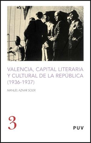 VALENCIA, CAPITAL LITERARIA Y CULTURAL DE LA REPÚBLICA (1936-1937) | 9788437069173 | AZNAR, MANUEL