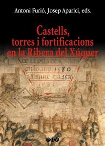 CASTELLS, TORRES I FORTIFICACIONS EN LA RIBERA DEL XÚQUER | 9788437055145 | VARIOS AUTORES