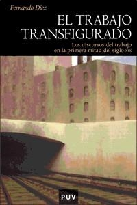 TRABAJO TRANSFIGURADO, EL | 9788437062921 | DÍEZ, FERNANDO