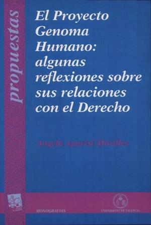 PROYECTO GENOMA HUMANO, EL : ALGUNAS REFLEXIONES SOBRE SUS RELACIONES CON EL DERECHO | 9788437033167 | APARISI MIRALLES, ÁNGELA