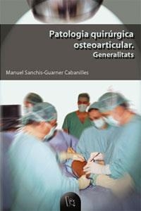 PATOLOGIA QUIRÚRGICA OSTEOARTICULAR | 9788437052601 | SANCHIS-GUARNER CABANILLES, MANUEL
