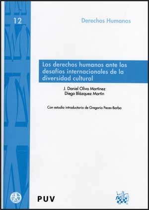 DERECHOS HUMANOS ANTE LOS DESAFÍOS INTERNACIONALES DE LA DIVERSIDAD CULTURAL, LOS | 9788437068138 | BLÁZQUEZ MARTÍN, DIEGO / OLIVA MARTÍNEZ, J. DANIEL
