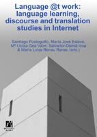 LANGUAGE @T WORK : LANGUAGE LEARNING, DISCOURSE AND TRANSLATION STUDIES IN INTERNET | 9788480215374 | DAMIÀ INSA, SALVDOR / RENAU RENAU, MARIA LUISA