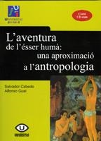 AVENTURA DE L'ESSER HUMÀ, L' : UNA APROXIMACIÓ A L'ANTROPOLOGIA | 9788480215831 | CABEDO MANUEL, SALVADOR / GUAL GUAL, ALFONSO
