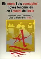 NOMS I ELS CONCEPTES, ELS : NOVES TENDÈNCIES EN L'ESTUDI DEL LÈXIC | 9788480215688 | ALVAR EZQUERRA, MANUEL / CABRÉ CASTELLVÍ, MARIA TERESA