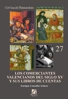 COMERCIANTES VALENCIANOS DEL SIGLO XV Y SUS LIBROS DE CUENTAS, LOS | 9788480215978 | CRUSELLES GÓMEZ, ENRIQUE