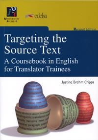 TARGETING THE SOURCE TEXT. A COURSEBOOK IN ENGLISH FOR TRANSLATOR TRAINEES | 9788480216340 | BREHM CRIPPS, JUSTINE URSULA