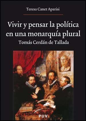 VIVIR Y PENSAR LA POLÍTICA EN UNA MONARQUÍA PLURAL | 9788437072081 | CANET APARISI, TERESA