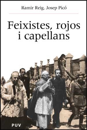 FEIXISTES, ROJOS I CAPELLANS | 9788437059259 | PICÓ, JOSEP / REIG ARMERO, RAMIR
