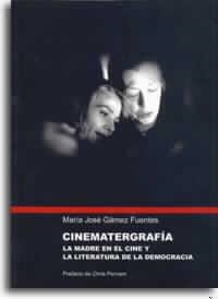 CINEMATERGRAFÍA | 9788480214933 | GÁMEZ FUENTES, MARÍA JOSÉ