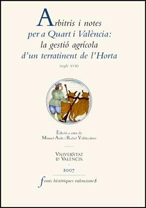 ARBITRIS I NOTES PER A QUART I VALÈNCIA: LA GESTIÓ AGRÍCOLA D'UN TERRATINENT DE L'HORTA | 9788437064291 | VARIOS AUTORES
