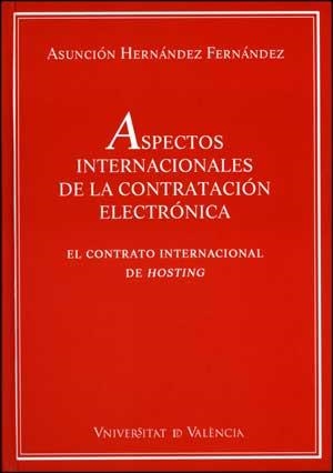 ASPECTOS INTERNACIONALES DE LA CONTRATACIÓN ELECTRÓNICA | 9788437072128 | HERNÁNDEZ FERNÁNDEZ, ASUNCIÓN