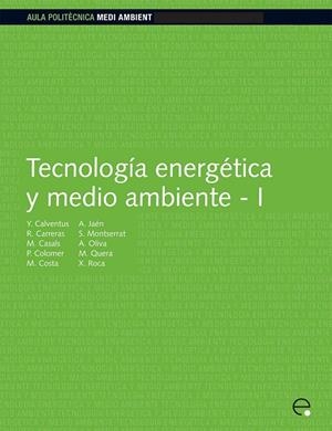 TECNOLOGÍA ENERGÉTICA Y MEDIO AMBIENTE I | 9788483018484 | JAÉN GONZÁLEZ, ANTONI