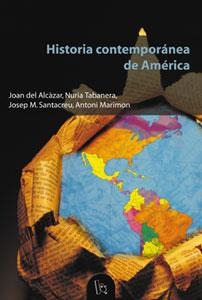 HISTORIA CONTEMPORÁNEA DE AMÉRICA | 9788437056708 | ALCÀZAR, JOAN DEL / MARIMON, ANTONI / SANTACREU SOLER, JOSEP MIQUEL / TABANERA GARCÍA, NURIA