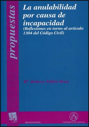 ANULABILIDAD POR CAUSA DE INCAPACIDAD, LA | 9788437064987 | TOLDRÀ ROCA, Mª DOLORES